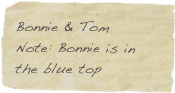 Bonnie & Tom 

                Note: Bonnie is in the blue top